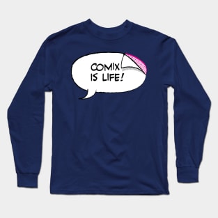 Comix is Life! Long Sleeve T-Shirt